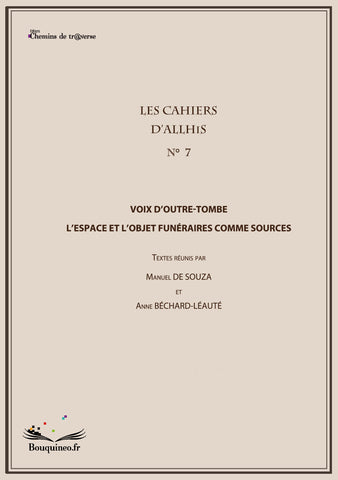 Les Cahiers d'Allhis n°7 : Voix d'outre-tombe - L’espace et l'objet funéraire comme sources